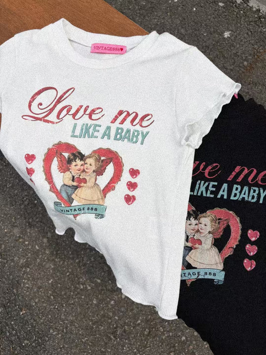 “Love Me Like A Baby” T-shirt